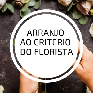 Arranjo artificial ao critério do florista